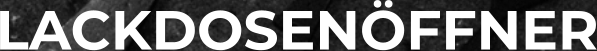 LACKDOSENÖFFNER